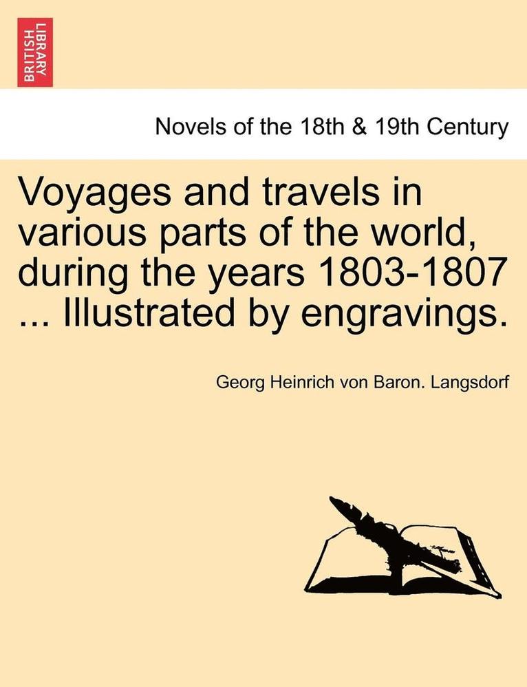 Voyages and Travels in Various Parts of the World, During the Years 1803-1807 ... Illustrated by Engravings. Part II 1