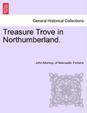 bokomslag Treasure Trove in Northumberland.