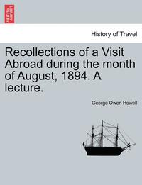bokomslag Recollections of a Visit Abroad During the Month of August, 1894. a Lecture.