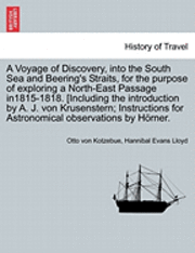 bokomslag A Voyage of Discovery, Into the South Sea and Beering's Straits, for the Purpose of Exploring a North-East Passage In1815-1818. [Including the Introduction by A. J. Von Krusenstern; Instructions for