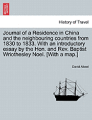 bokomslag Journal of a Residence in China and the Neighbouring Countries from 1830 to 1833. with an Introductory Essay by the Hon. and REV. Baptist Wriothesley