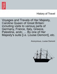 bokomslag Voyages and Travels of Her Majesty, Caroline Queen of Great Britain