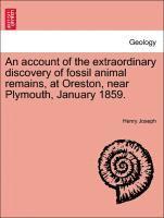 bokomslag An Account of the Extraordinary Discovery of Fossil Animal Remains, at Oreston, Near Plymouth, January 1859.