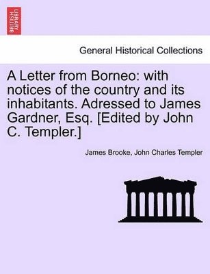 James Brooke, John Charles Templer - Letter from Borneo, Häftad