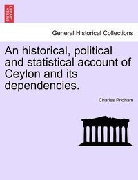 bokomslag An historical, political and statistical account of Ceylon and its dependencies.