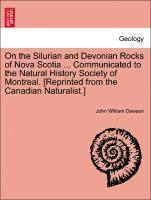 bokomslag On the Silurian and Devonian Rocks of Nova Scotia ... Communicated to the Natural History Society of Montreal. [reprinted from the Canadian Naturalist.]