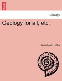 bokomslag Geology for All, Etc.