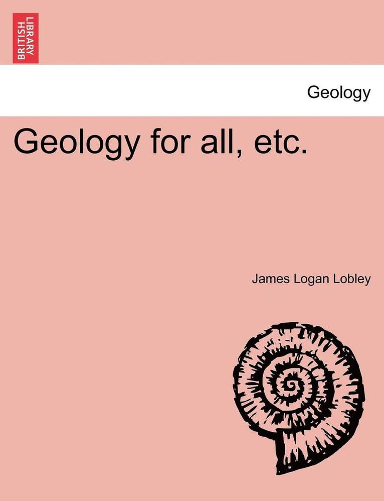 Geology for All, Etc. 1