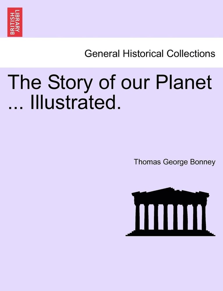 Thomas George Bonney - Story of our Planet ... Illustrated., Häftad