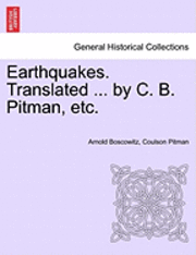 Arnold Boscowitz, Coulson Pitman - Earthquakes. Translated ... by C. B. Pitman, Etc., Häftad