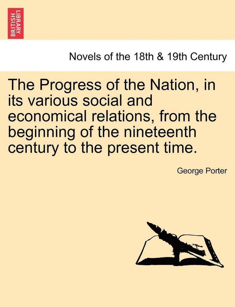 George Porter - Progress of the Nation, in Its Various Social and Economical Relations, from the Beginning of the Nineteenth Century to the Present Time., Häftad