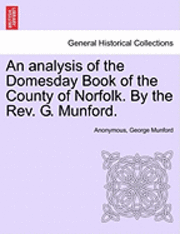 Anonymous, George Munford - An Analysis of the Domesday Book of the County of Norfolk. by the REV. G. Munford., Häftad