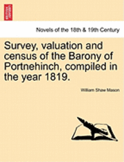 bokomslag Survey, Valuation and Census of the Barony of Portnehinch, Compiled in the Year 1819.