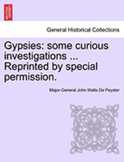 bokomslag Gypsies: Some Curious Investigations ... Reprinted by Special Permission.