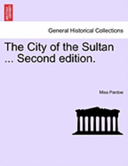 bokomslag The City of the Sultan ... Second Edition.