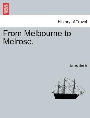 bokomslag From Melbourne to Melrose.