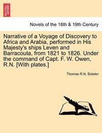 bokomslag Narrative of a Voyage of Discovery to Africa and Arabia, performed in His Majesty's ships Leven and Barracouta, from 1821 to 1826. Under the command of Capt. F. W. Owen, R.N. [With plates.] Vol. II