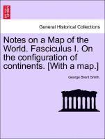 bokomslag Notes on a Map of the World. Fasciculus I. on the Configuration of Continents. [with a Map.]