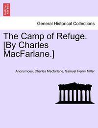 bokomslag The Camp of Refuge. [By Charles MacFarlane.]
