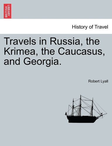 bokomslag Travels in Russia, the Krimea, the Caucasus, and Georgia. Vol. II.