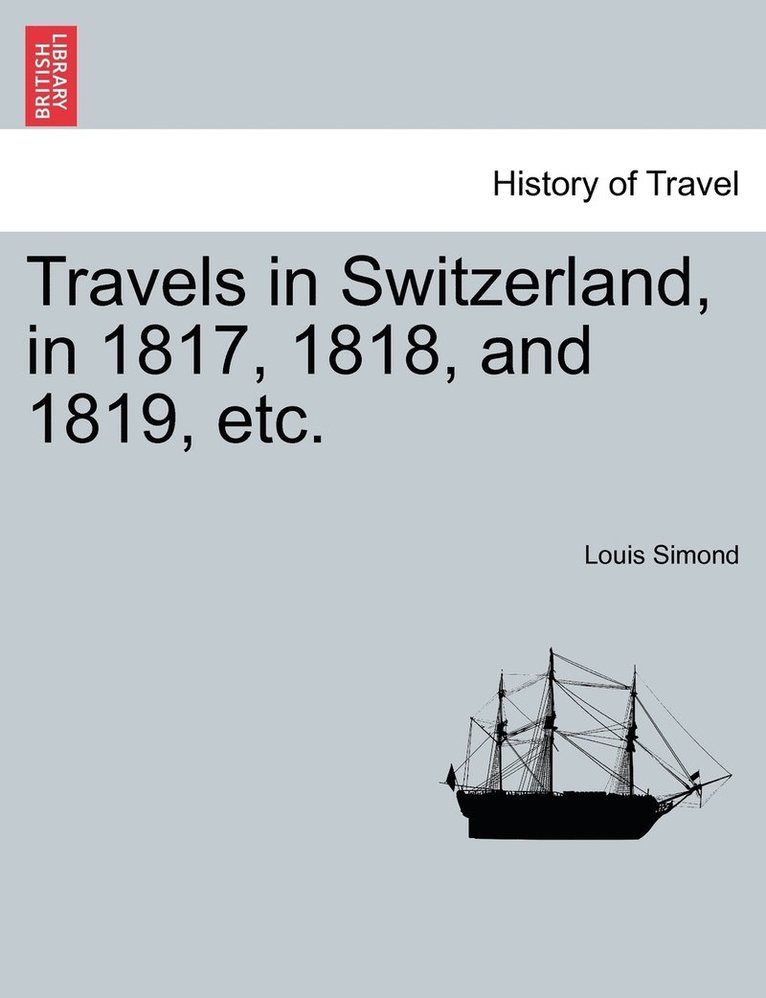 Travels in Switzerland, in 1817, 1818, and 1819, etc. VOL.II 1