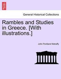 bokomslag Rambles and Studies in Greece. [With illustrations.]