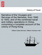 bokomslag Narrative of the Voyages and Services of the Nemesis, from 1840 to 1843; and of the combined naval and military operations in China; comprising a complete account of the colony of Hong Kong. Second