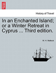 bokomslag In an Enchanted Island; Or a Winter Retreat in Cyprus ... Third Edition.