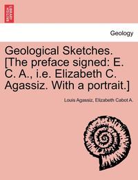 bokomslag Geological Sketches. [The Preface Signed