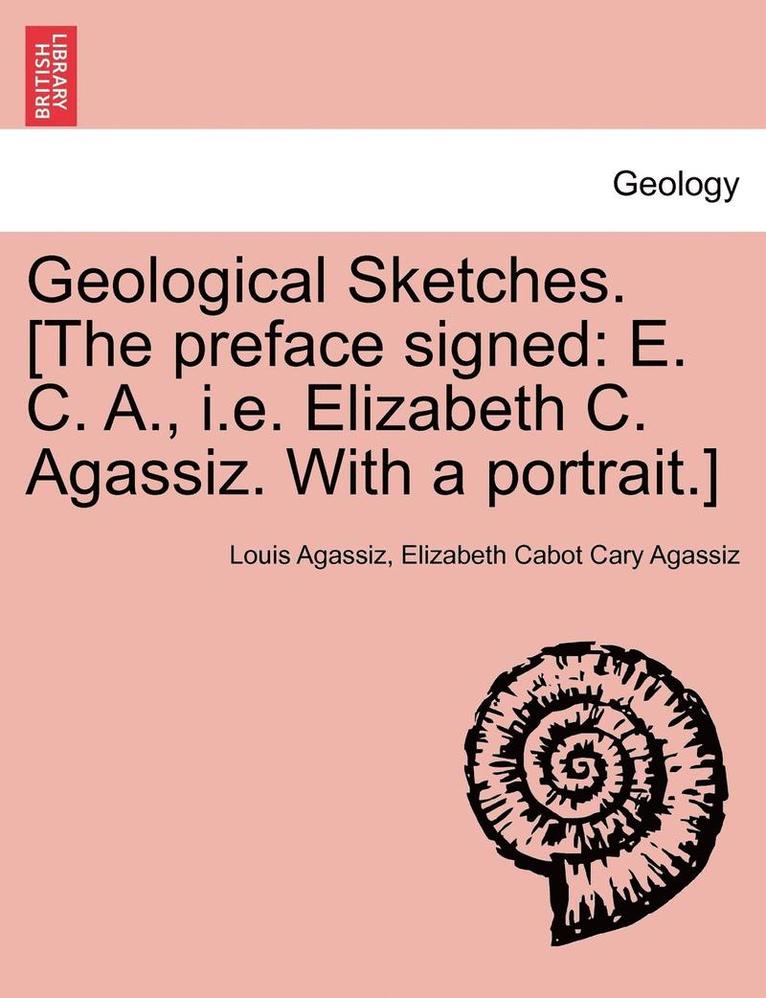 Geological Sketches. [the Preface Signed 1