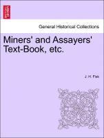 bokomslag Miners' and Assayers' Text-Book, Etc.