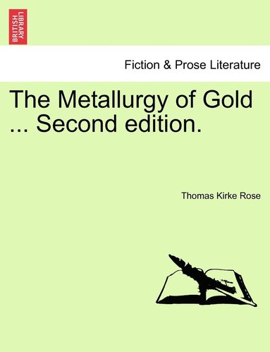 bokomslag The Metallurgy of Gold ... Second edition.