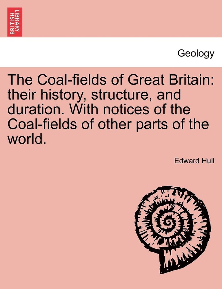 The Coal-fields of Great Britain 1