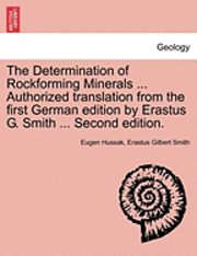 bokomslag The Determination of Rockforming Minerals ... Authorized Translation from the First German Edition by Erastus G. Smith ... Second Edition.
