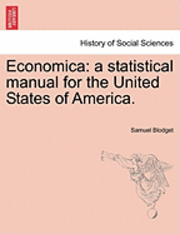 bokomslag Economica: A Statistical Manual for the United States of America.