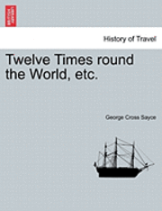 bokomslag Twelve Times Round the World, Etc.