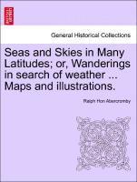 bokomslag Seas and Skies in Many Latitudes; or, Wanderings in search of weather ... Maps and illustrations.