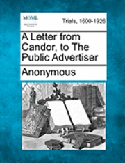 A Letter from Candor, to the Public Advertiser 1
