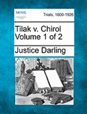 Tilak v. Chirol Volume 1 of 2 1