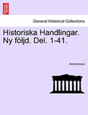 bokomslag Historiska Handlingar. NY Foljd. del. 1-41. Attonde Delen