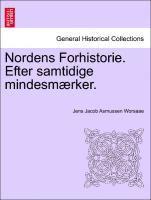 bokomslag Nordens Forhistorie. Efter Samtidige Mindesmaerker.