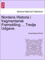Nordens Historia I Fragmentarisk Fremstilling ... Tredje Udgave. 1