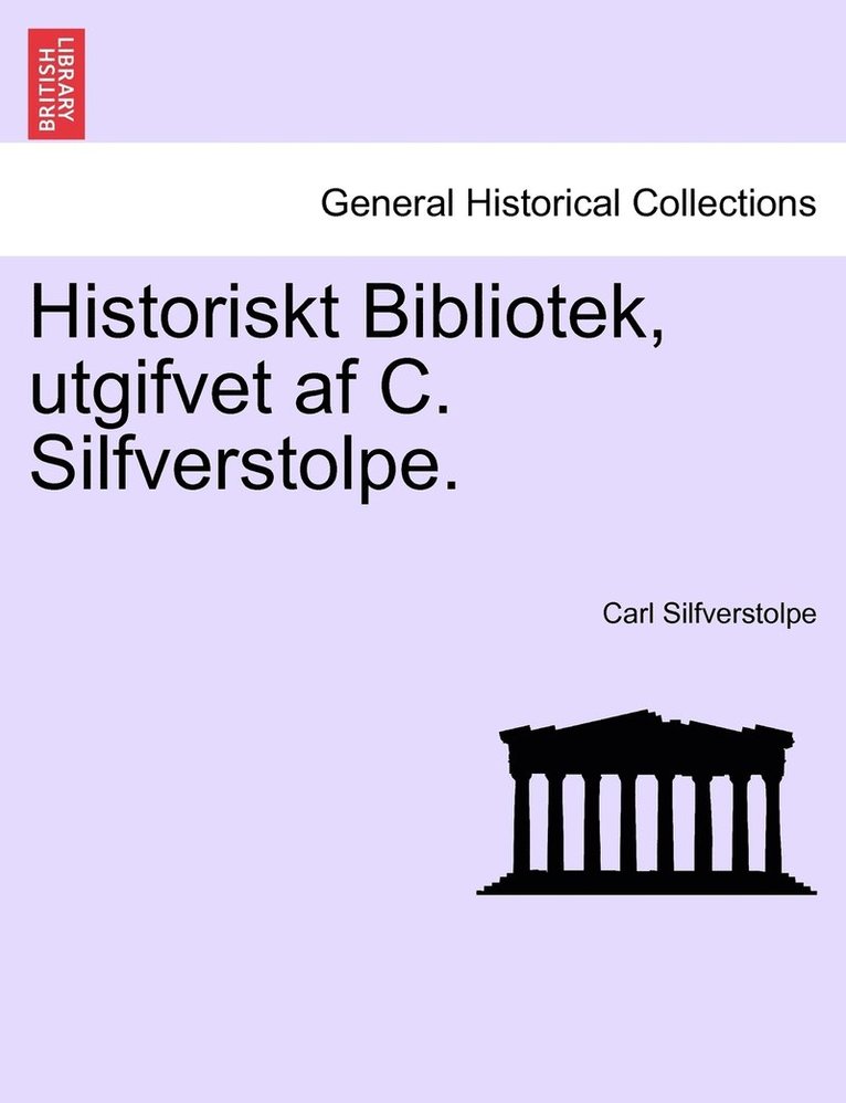 Historiskt Bibliotek, utgifvet af C. Silfverstolpe. Vol. IV.