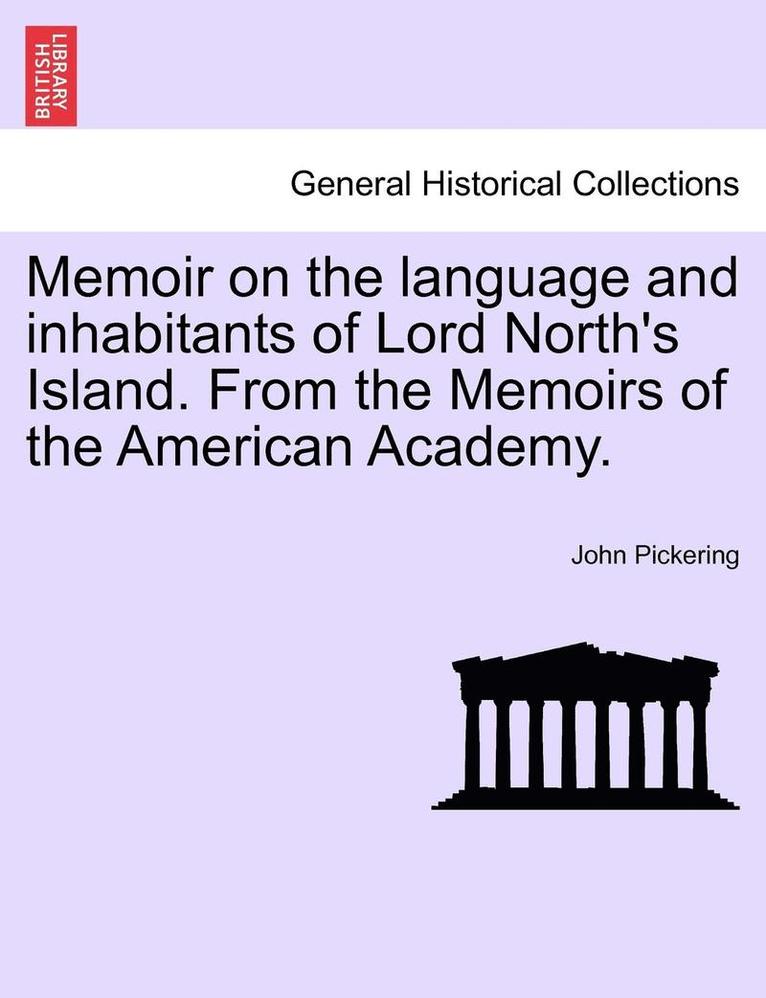 John Pickering - Memoir on the Language and Inhabitants of Lord North's Island. from the Memoirs of the American Academy., Häftad