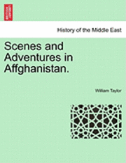 bokomslag Scenes and Adventures in Affghanistan.