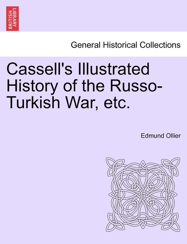 Cassell's Illustrated History of the Russo-Turkish War, Volume II 1