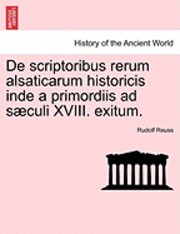 bokomslag de Scriptoribus Rerum Alsaticarum Historicis Inde a Primordiis Ad S Culi XVIII. Exitum.