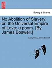 bokomslag No Abolition of Slavery; Or, the Universal Empire of Love