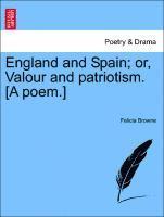 bokomslag England and Spain; Or, Valour and Patriotism. [a Poem.]