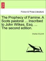 Charles Churchill - Prophecy of Famine. a Scots Pastoral ... Inscribed to John Wilkes, Esq. ... the Second Edition., Häftad